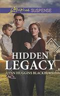 Hidden Legacy: Faith in the Face of Crime (Love Inspired Suspense) by Lynn Huggins Blackburn