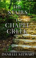 The Stairs to Chapel Creek by Danielle Stewart