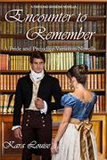 Encounter to Remember: A Pride and Prejudice Variation Novella (Times and Seasons Novella) by Kara Louise