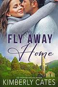 Fly Away Home by Kimberly Cates