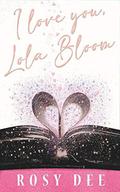 I Love You, Lola Bloom by Rosy Dee