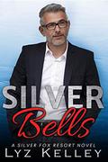 Silver Bells: An over 40 romance novellette (Silver Fox Resort) by Lyz Kelley