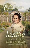 Ianthe and the Fighting Foxes: The Fentons Book 4 by Alicia Cameron