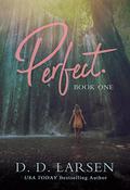 Perfect. (Perfect #1) by D.D. Larsen