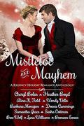 Mistletoe and Mayhem: A Regency Holiday Romance Anthology by Alina K. Field