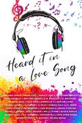 Heard It in a Love Song: An LGBT+ Anthology by Michelle Brown