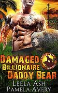Damaged Billionaire Daddy Bear: A Paranormal Romance (Exotic Pack Shifters #1) by Pamela Avery