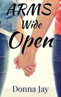Arms Wide Open by Donna Jay