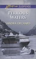 Perilous Waters: Faith in the Face of Crime (Love Inspired Suspense) by Sandra Orchard