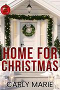 Home For Christmas: A Finding Home Christmas Novel by Carly Marie