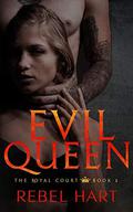 EVIL QUEEN: A Dark High School Elite Romance (The Royal Court #2) by Rebel Hart