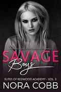 Savage Boys: Dark High School Reverse Harem Bully Romance by Nora Cobb