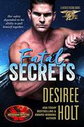 Fatal Secrets: Brotherhood Protectors World by Desiree Holt