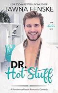 Dr. Hot Stuff by Tawna Fenske