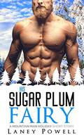 His Sugar Plum Fairy : A Mountain Man Holiday Short Story by Laney Powell
