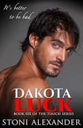 DAKOTA LUCK: Book Six of The Touch Series (The Touch Series #6) by Stoni Alexander