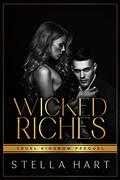 Wicked Riches (Cruel Kingdom #0.5) by Stella Hart