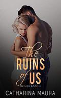 The Ruins Of Us by Catharina Maura