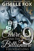 Claire and the Lady Billionaire 9: Foundations (Claire and Camille #9) by Giselle Fox