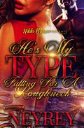 He's My Type : Falling For A Roughneck by Neyrey