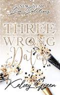 Three Wrong Dates: New Year Bae-Solutions (New Year Bae-Solutions #6) by Kelsey Green