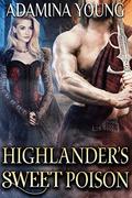 Highlander’s Sweet Poison: A Scottish Medieval Historical Romance (Highlands' Deceptive Lovers #5) by Adamina Young