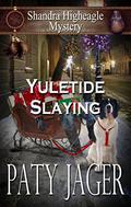 Yuletide Slaying (Shandra Higheagle Mystery #7) by Paty Jager