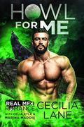 Howl for Me (Real Men Romance Season One #1) by Cecilia Lane