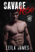 Savage Rose: A High School Bully Romance by Leila James