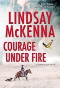 Courage Under Fire (Silver Creek #2) by Lindsay McKenna