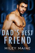 Dad's Best Friend (Sinful Temptation #4) by Miley Maine