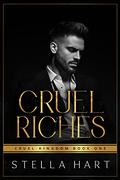 Cruel Riches (Cruel Kingdom #1) by Stella Hart