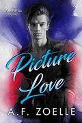 Picture Love: An MM Brother's Best Friend Age Gap Romance by A.F. Zoelle