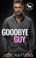 Goodbye Guy: A Hero Club Novel by Jodi Watters