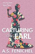 Capturing the Earl (The Wallflowers of West Lane #3) by A.S. Fenichel