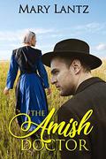 The Amish Doctor by Mary Lantz