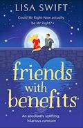 Friends With Benefits: An absolutely uplifting, feel-good romcom by Lisa Swift