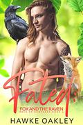 Fated: Fox and the Raven by Hawke Oakley