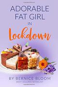 Adorable Fat Girl in Lockdown by Bernice Bloom
