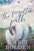 The Forgotten Path (Stonehill #3) by Marci Bolden