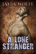 A Lone Stranger (The Bent Zealots MC #3) by Layla Wolfe