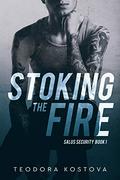 Stoking the Fire (Salus Security #1) by Teodora Kostova