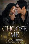 Choose Me by Nia Arthurs, Sylburn Arthurs
