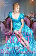 Secrets of a Duke's Daughter by Samantha Holt