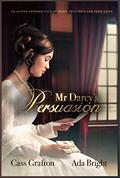 Mr Darcy's Persuasion by Cass Grafton