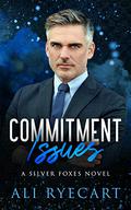 Commitment Issues (Silver Foxes #1) by Ali Ryecart