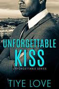 Unforgettable Kiss by Tiye Love