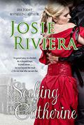 Seeking Catherine by Josie Riviera
