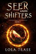 A Seer Among Shifters by Lola Glass