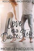 Love is a Dance Step (Rockstars Anonymous) by Michelle MacQueen